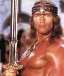 Schwarzenegger
			as Conan the Barbarian